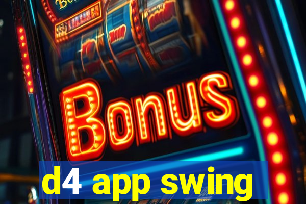 d4 app swing